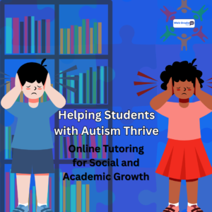 Helping students with autism through personalized tutoring and social skill development — WebGrade Tutors empowering every learner globally.